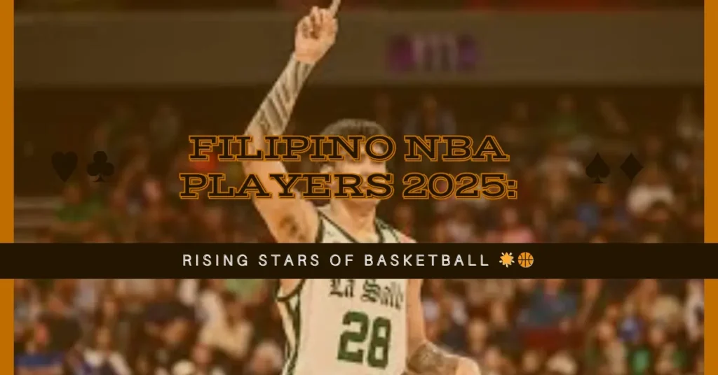 Filipino NBA Players 2025 Rising Stars of Basketball 🌟🏀