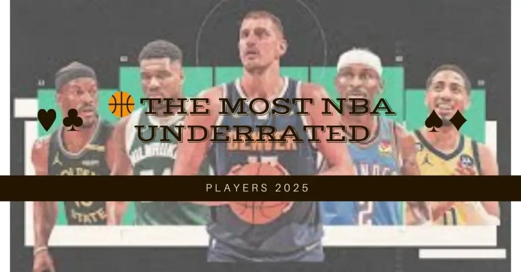 The Most NBA Underrated Players 2025 1 The Most NBA Underrated Players 2025