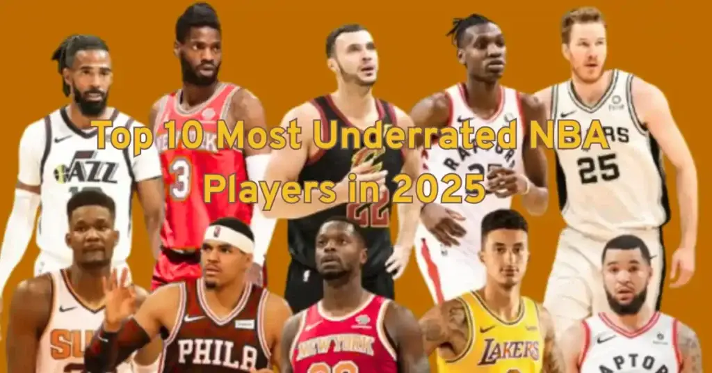 Top 10 Most Underrated NBA Players in 2025 1 _Top 10 Most Underrated NBA Players in 2025