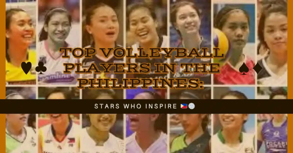 Top Volleyball Players in the Philippines Stars Who Inspire 🇵🇭🏐