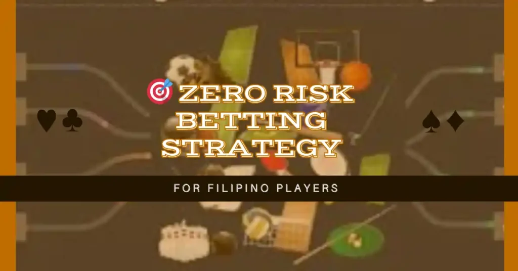 Zero Risk Betting Strategy for Filipino Players 1 🎯 Zero Risk Betting Strategy for Filipino Players