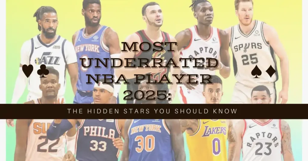 Most Underrated NBA Player 2025: The Hidden Stars You Should Know 1 🏀 Most Underrated NBA Player 2025 The Hidden Stars