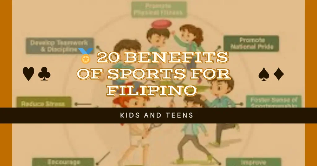 🏅 20 Benefits of Sports for Filipino Kids and Teens