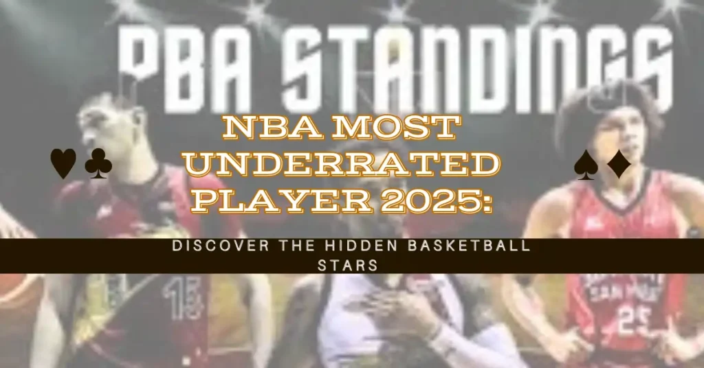 NBA Most Underrated Player 2025: Discover the Hidden Basketball Stars 1 NBA Most Underrated Player 2025: Discover the Hidden Basketball Stars
