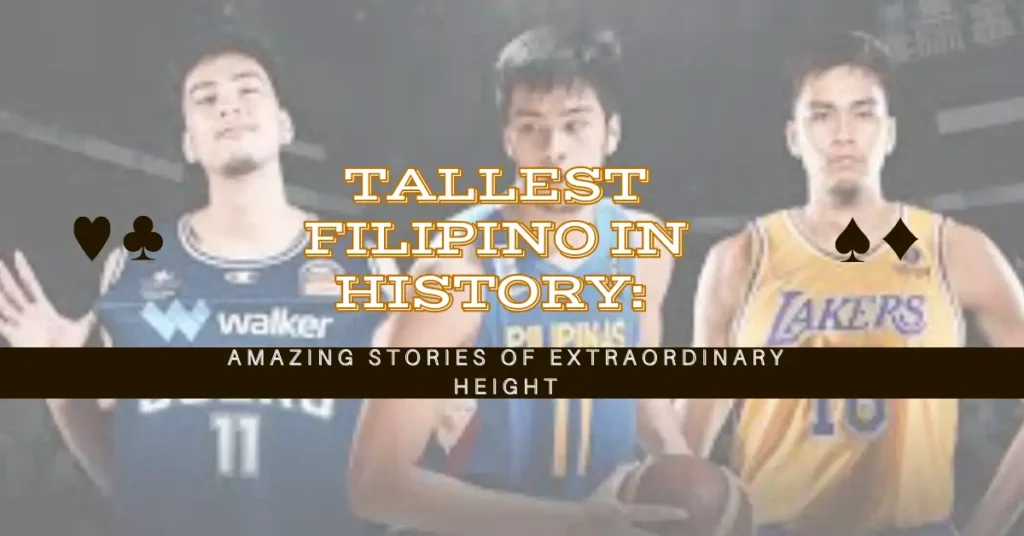 Tallest Filipino in History: Amazing Stories of Extraordinary Height 1 Tallest Filipino in History Amazing Stories of Extraordinary Height
