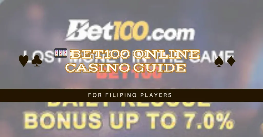 🎰 Bet100 Online Casino Guide for Filipino Players