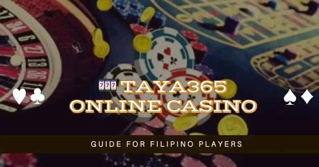 🎰 Taya365 Online Casino Guide for Filipino Players