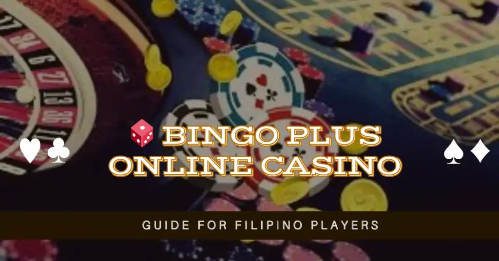 Bingo Plus Online Casino Guide for Filipino Players 1 🎲 Bingo Plus Online Casino Guide for Filipino Players