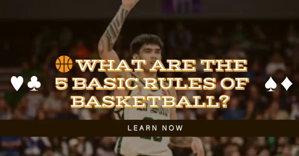 🏀 What Are the 5 Basic Rules of Basketball Learn Now