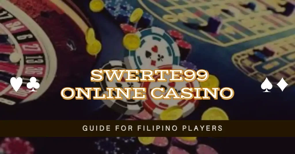 Swerte99 Online Casino Guide for Filipino Players 1 Swerte99 Online Casino Guide for Filipino Players