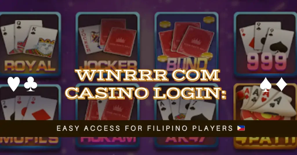 Winrrr com Casino Login Easy Access for Filipino Players 🇵🇭