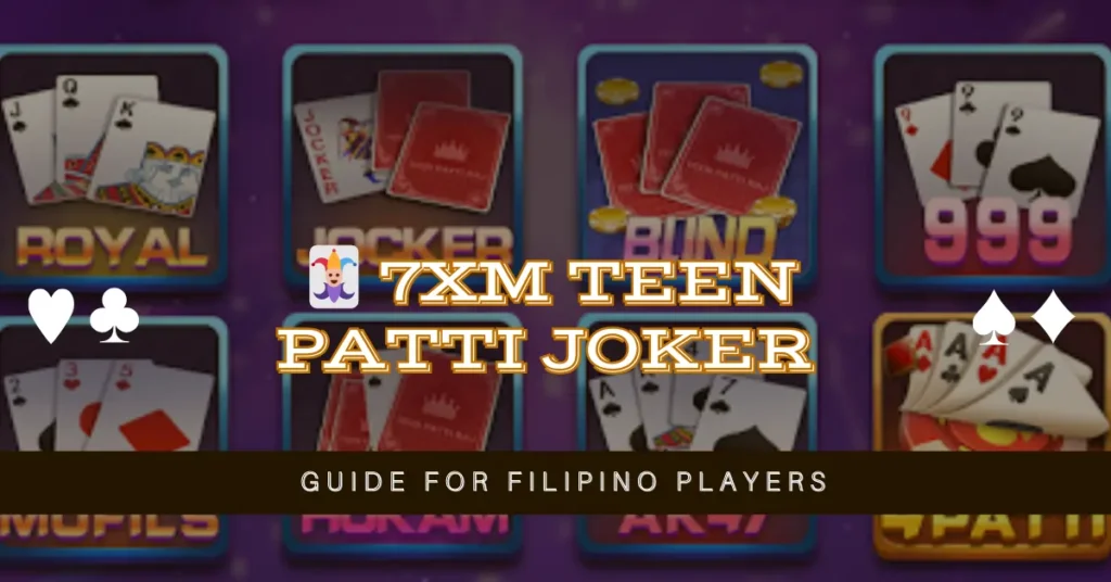 🃏 7XM Teen Patti Joker Guide for Filipino Players