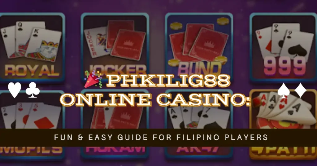 🎉 PHKILIG88 Online Casino: Fun & Easy Guide for Filipino Players