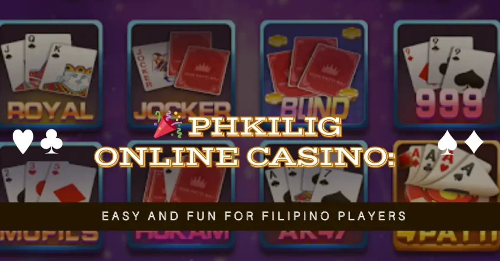 🎉 PHKilig Online Casino Easy and Fun for Filipino Players