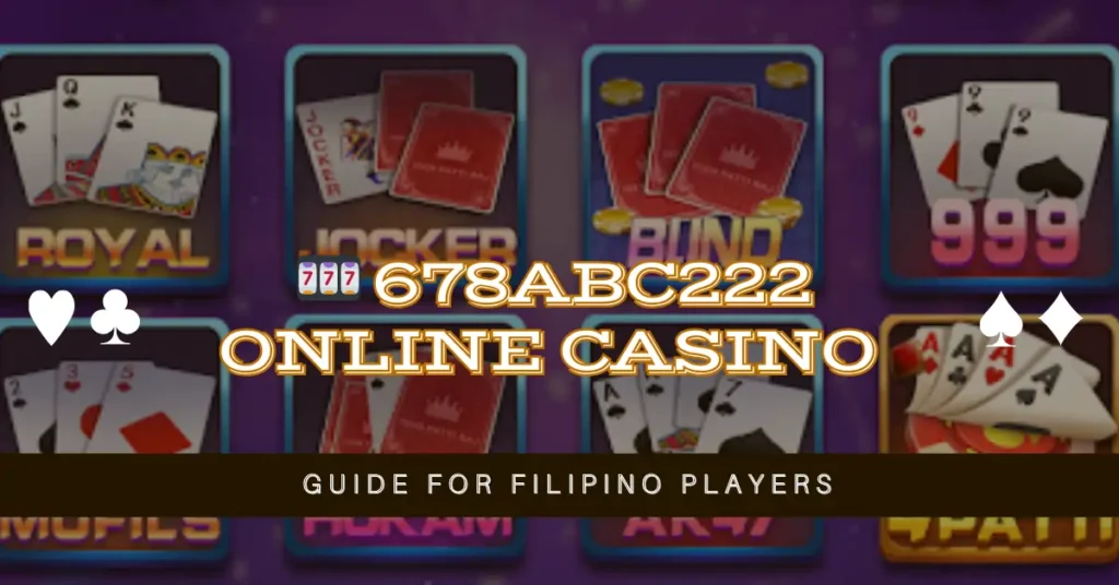 🎰 678abc222 Online Casino Guide for Filipino Players