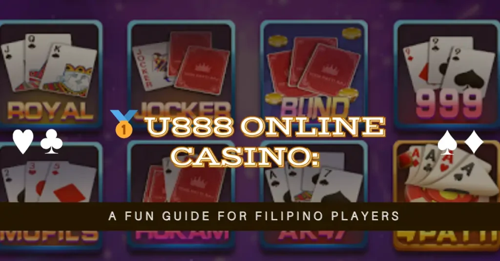 🥇 U888 Online Casino A Fun Guide for Filipino Players
