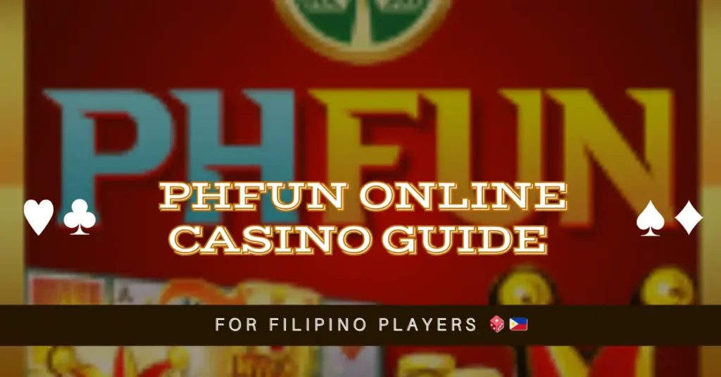 PHFun Online Casino Guide for Filipino Players 9 PHFun Online Casino Guide for Filipino Players 🎲🇵🇭