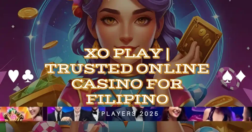 XO Play | Trusted Online Casino for Filipino Players 2025 1 XO Play | Trusted Online Casino for Filipino Players 2025