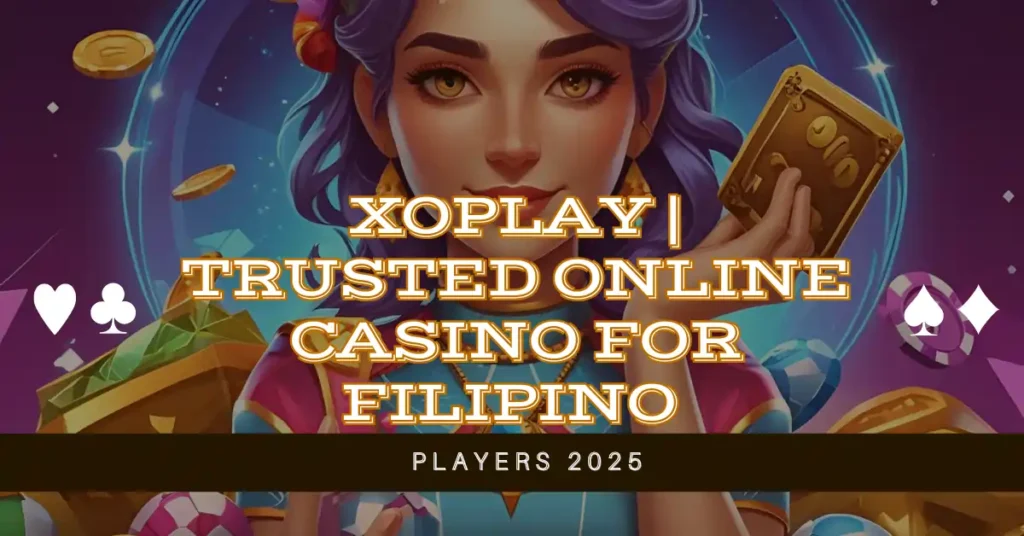 XOPlay | Trusted Online Casino for Filipino Players 2025 1 XOPlay Trusted Online Casino for Filipino Players 2025